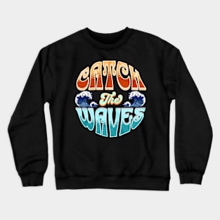 Catch The Waves Crewneck Sweatshirt
